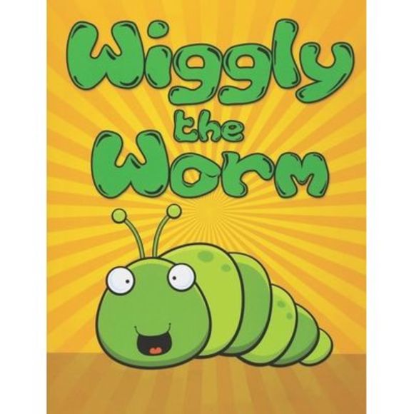 Cynthia E. Layne Other - Wiggly the Worm: Fun Short Bedtime Stories for Kids Ages 3-10 (Early Bird Reader